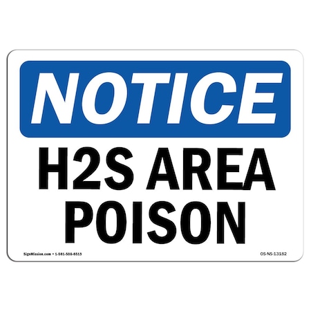 Signmission Safety Sign, OSHA Notice, 10" Height, H2S Area Poison Sign, Landscape OS-NS-D-1014-L-13182